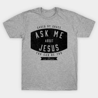 Ask Me About Jesus Christian Mission Gifts T-Shirt